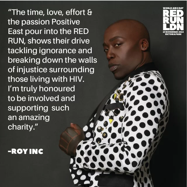 “The time, love, effort & passion Positive East pour into the RED RUN, shows their drive in tackling ignorance and breaking down the walls of injustice surrounding those living with HIV. I’m truly honoured to be involved and support such an amazing charity.”

Thank you @roy.inc for your dedication to all those living with HIV and our work.

Even though we have sold out you can still support the RED RUN and Positive East by:

- Coming on the day to cheer on our runners and walkers!
- Donating to our Just Giving Page to support Positive East's life changing work, link in our bio!

Photo by: Alessandro Massarini
#REDRUNLDN
#takeactionlaceup
#morethanarun

Photo credit: Alessandro Massarini